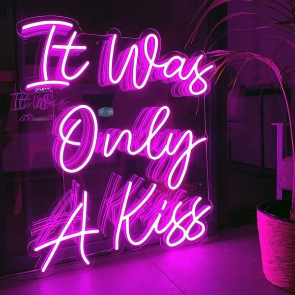 It Was Only A Kiss Neon Sign