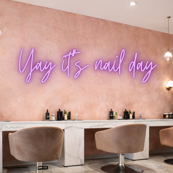 Yay It's Nail Day Neon Sign