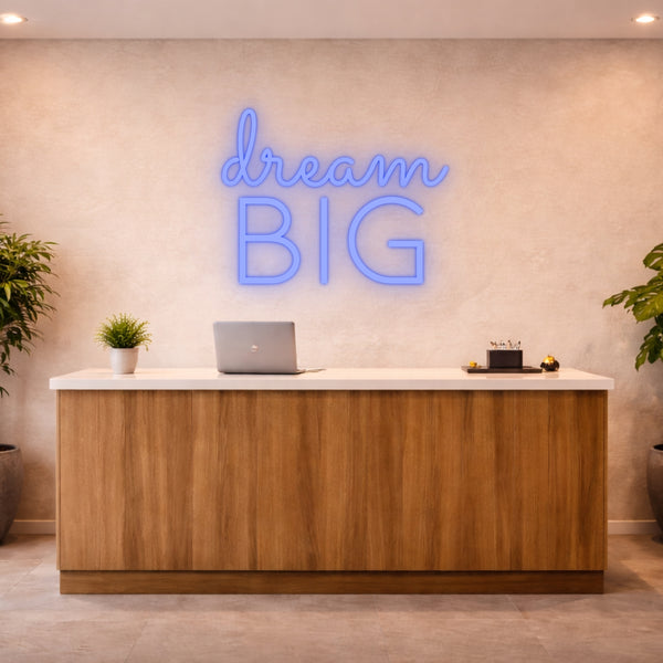 Dream Big Neon Sign