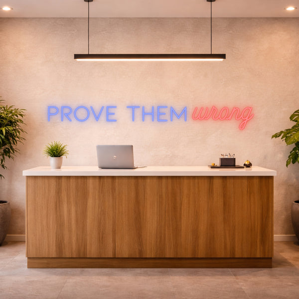 Prove Them Wrong Neon Sign