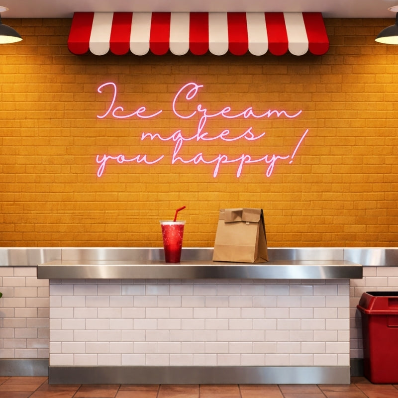 Ice Cream Makes You Happy Neon Sign