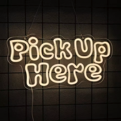 Pick Up Here - Neon Sign
