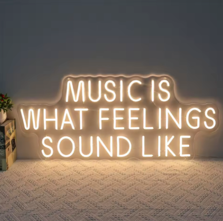 Music is What Feelings Sound Like - Neon Sign