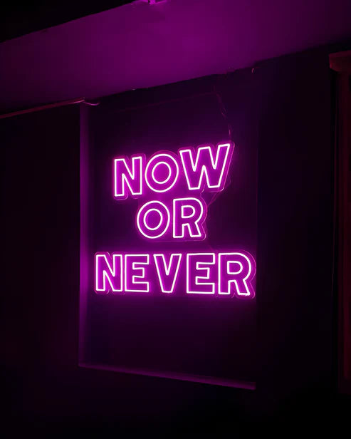 Now Or Never Neon Sign Light Neon